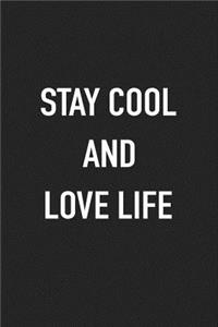 Stay Cool and Love Life