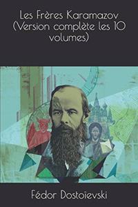 Les Frères Karamazov (Version Complète Les 10 Volumes)