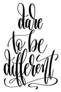 Dare to Be Different