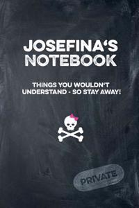 Josefina's Notebook Things You Wouldn't Understand So Stay Away! Private