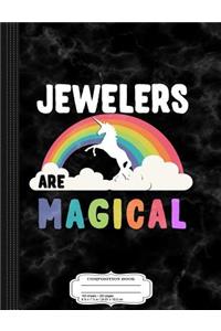 Jewelers Are Magical Composition Notebook