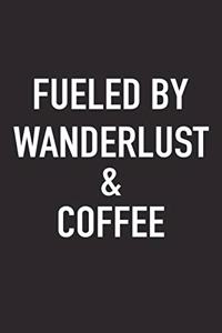 Fueled by Wanderlust and Coffee