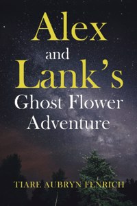 Alex and Lank's Ghost Flower Adventure