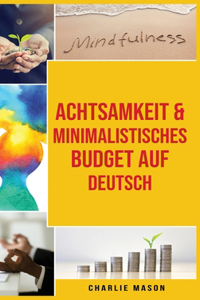 Achtsamkeit & Minimalistisches Budget Auf Deutsch