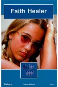 On the edge: Level C Set 2 Book 6 Faith Healer
