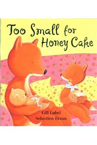 Too Small For Honey Cake