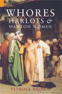 Whores, Harlots and Wanton Women