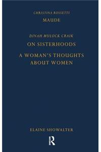 Maude by Christina Rossetti, On Sisterhoods and A Woman's Thoughts About Women By Dinah Mulock Craik