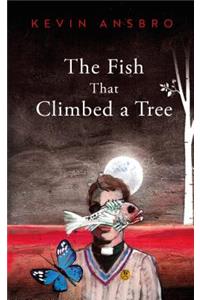 The Fish That Climbed a Tree