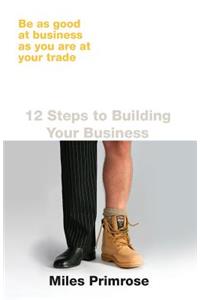 12 Steps to Building Your Business