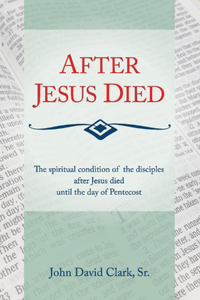 After Jesus Died