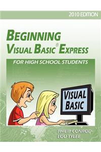 Beginning Visual Basic Express for High School Students - 2010 Edition