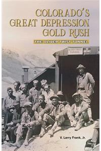 Colorado's Great Depression Gold Rush