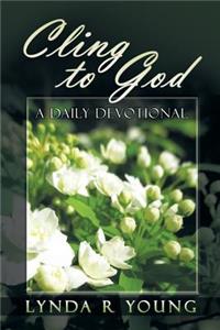 Cling to God