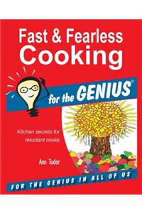 Fast & Fearless Cooking for the GENIUS