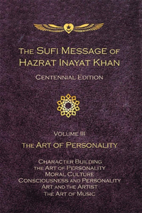 Sufi Message of Hazrat Inayat Khan Vol. 3 Centennial Edition