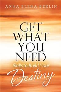 Get What You Need