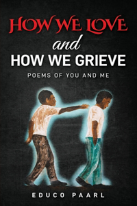 How We Love And How We Grieve