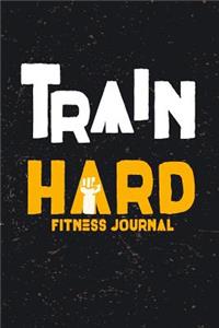 Train Hard Fitness Journal