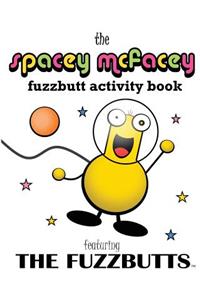 The Spacey McFacey Fuzzbutt Activity Book