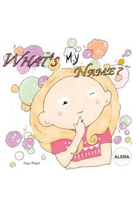 What's my name? ALERA