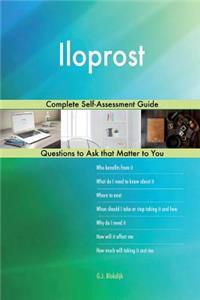 Iloprost; Complete Self-Assessment Guide