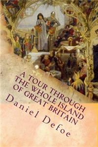 A Tour Through the Whole Island of Great Britain