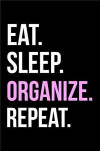 Eat Sleep Organize Repeat