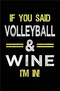 If You Said Volleyball & Wine I'm in