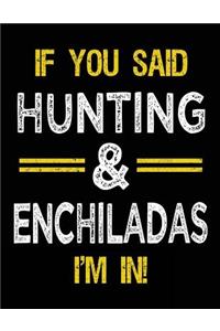 If You Said Hunting & Enchiladas I'm In
