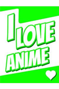 I Love Anime