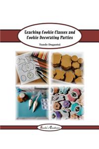 Teaching Cookie Classes and Cookie Decorating Parties
