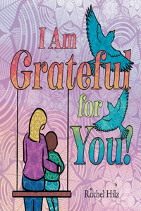 I Am Grateful for YOU!