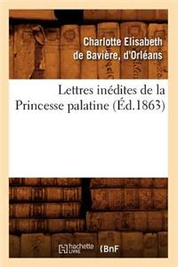 Lettres Inédites de la Princesse Palatine (Éd.1863)