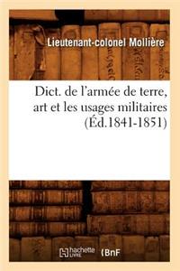 Dict. de l'Armée de Terre, Art Et Les Usages Militaires (Éd.1841-1851)