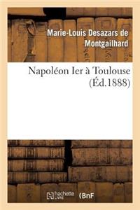 Napoléon Ier À Toulouse