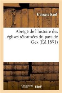 Abrégé de l'Histoire Des Églises Réformées Du Pays de Gex