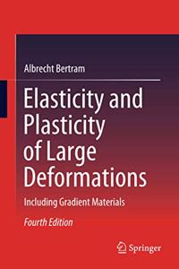 Elasticity and Plasticity of Large Deformations