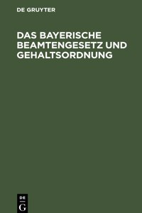 Das Bayerische Beamtengesetz Und Gehaltsordnung