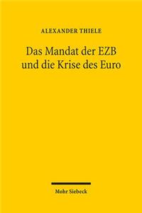 Das Mandat der EZB und die Krise des Euro
