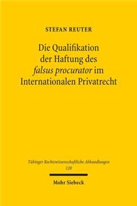 Die Qualifikation der Haftung des falsus procurator im Internationalen Privatrecht