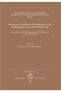 Geotectonic Evolution and Metallogeny of the Mediterranean Area and Western Asia