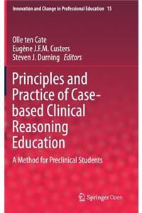Principles and Practice of Case-Based Clinical Reasoning Education