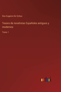 Tesoro de novelistas Españoles antiguos y modernos