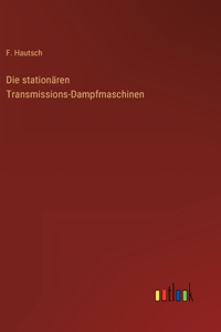 Die stationären Transmissions-Dampfmaschinen