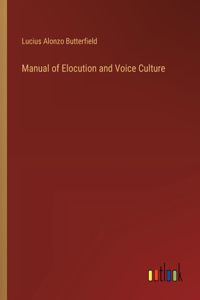 Manual of Elocution and Voice Culture
