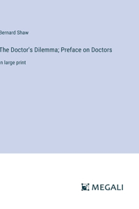 Doctor's Dilemma; Preface on Doctors