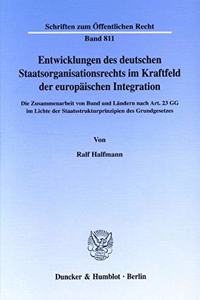 Entwicklungen Des Deutschen Staatsorganisationsrechts Im Kraftfeld Der Europaischen Integration