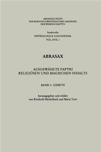 Abrasax: Ausgewählte Papyri Religiösen Und Magischen Inhalts