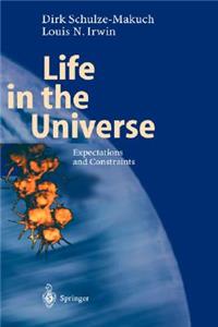 Life in the Universe: Expectations and Constraints